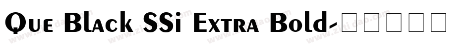 Que Black SSi Extra Bold字体转换